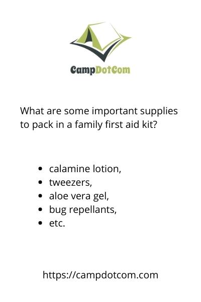 what are some important supplies to pack in a family first aid kit