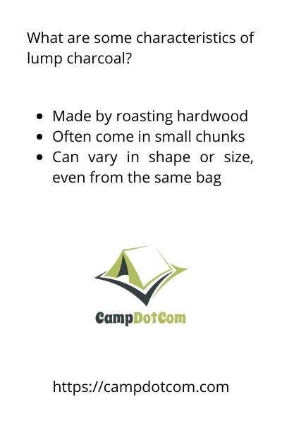 what are some characteristics of lump charcoal