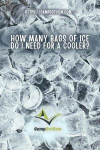 How Many Bags of Ice Do I Need for a Cooler? | Camping Hacks | The Best ...