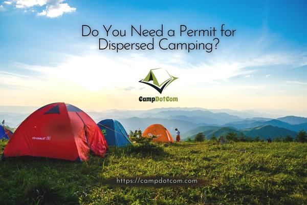 Do I Need A Permit For Dispersed Camping