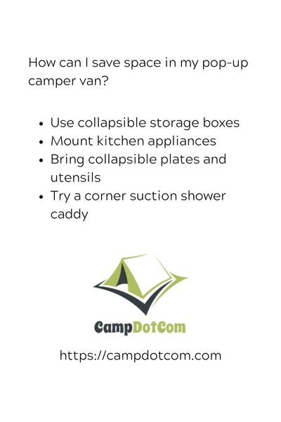 how can i save space in my pop up camper van(qm]