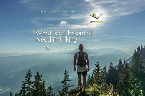 what is an essential need in hiking(qm]
