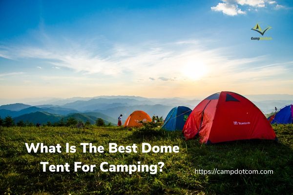 the best dome tent for camping