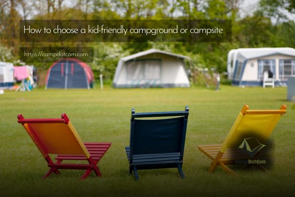 how to choose a kid friendly campground or campsite