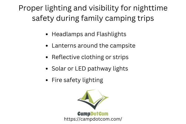 proper lighting and visibility for nighttime safety during family camping trips.