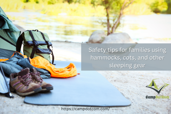 safety tips for families using hammocks, cots, and other sleeping gear