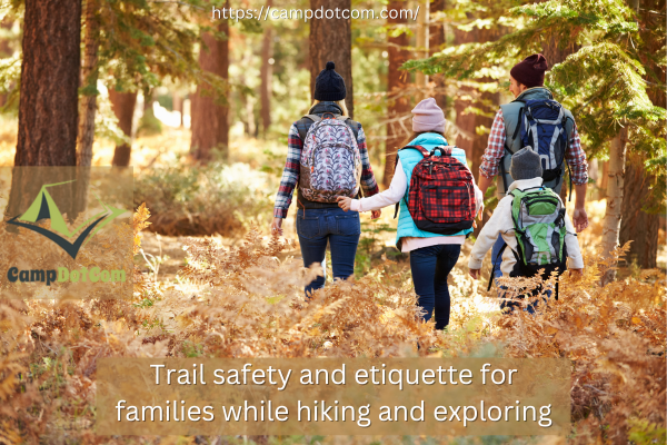 trail safety and etiquette for families while hiking and exploring