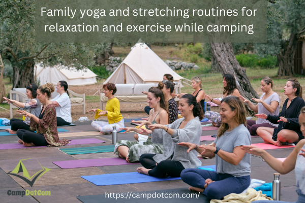 family yoga and stretching routines for relaxation and exercise while camping