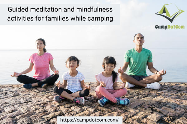 guided meditation and mindfulness activities for families while camping