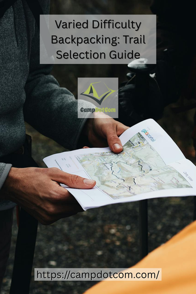 varied difficulty backpacking trail selection guide